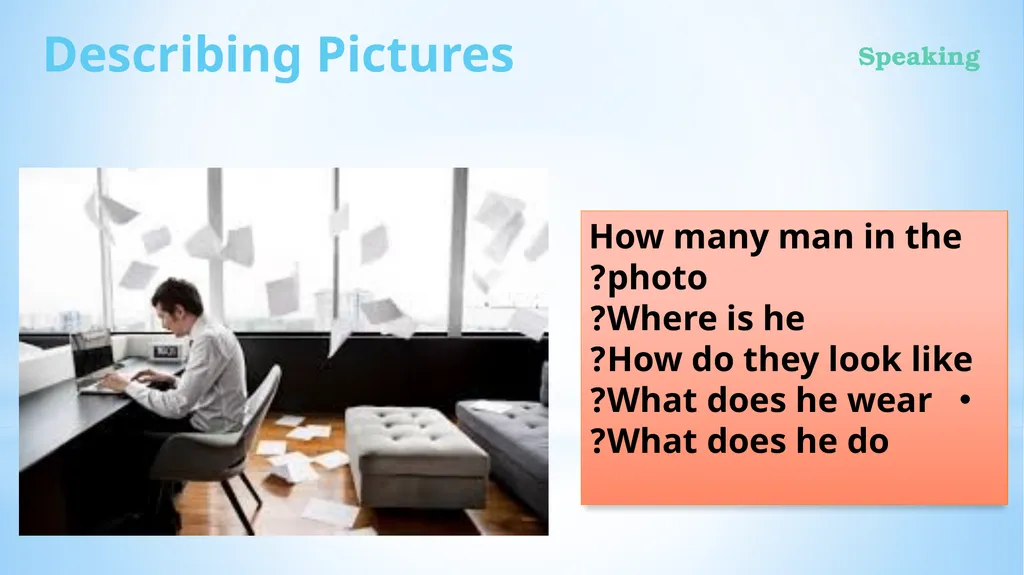 Describing Pictures Speaking How can we describe - slide 3 of 6