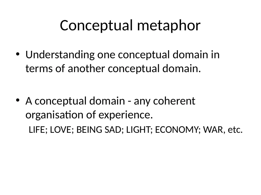 The conceptual metaphor theory Basic concepts and - slide 5 of 46
