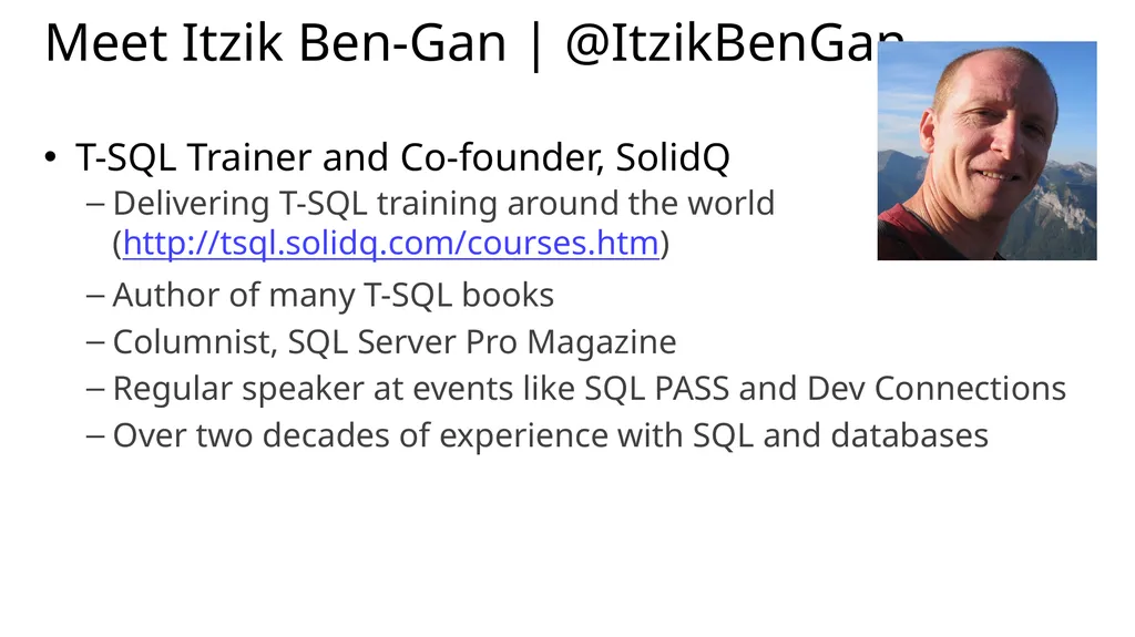 Itzik Ben-Gan | T-SQL Trainer and Co-founder, - slide 2 of 13