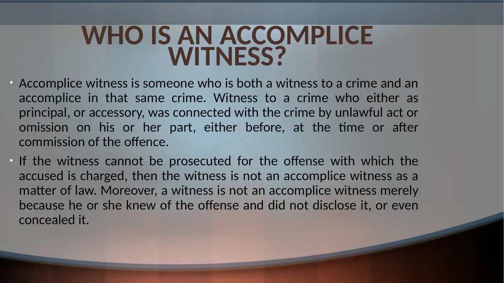 ACCOMPLICE EVIDENCE © Sumiti Ahuja, Assistant - slide 6 of 13