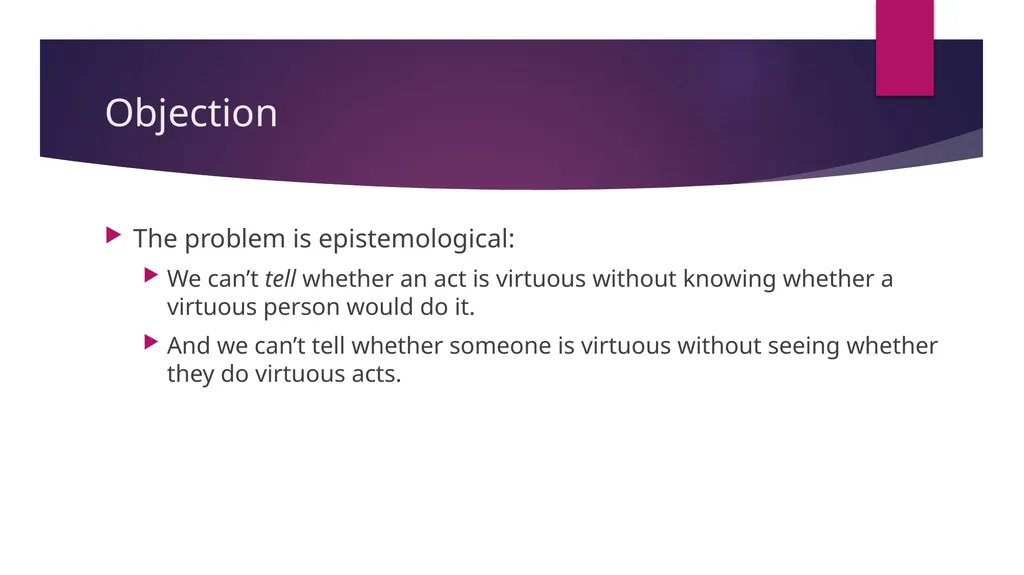 Three objections to Aristotelian virtue ethics - slide 10 of 11