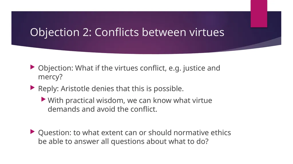 Three objections to Aristotelian virtue ethics - slide 6 of 11