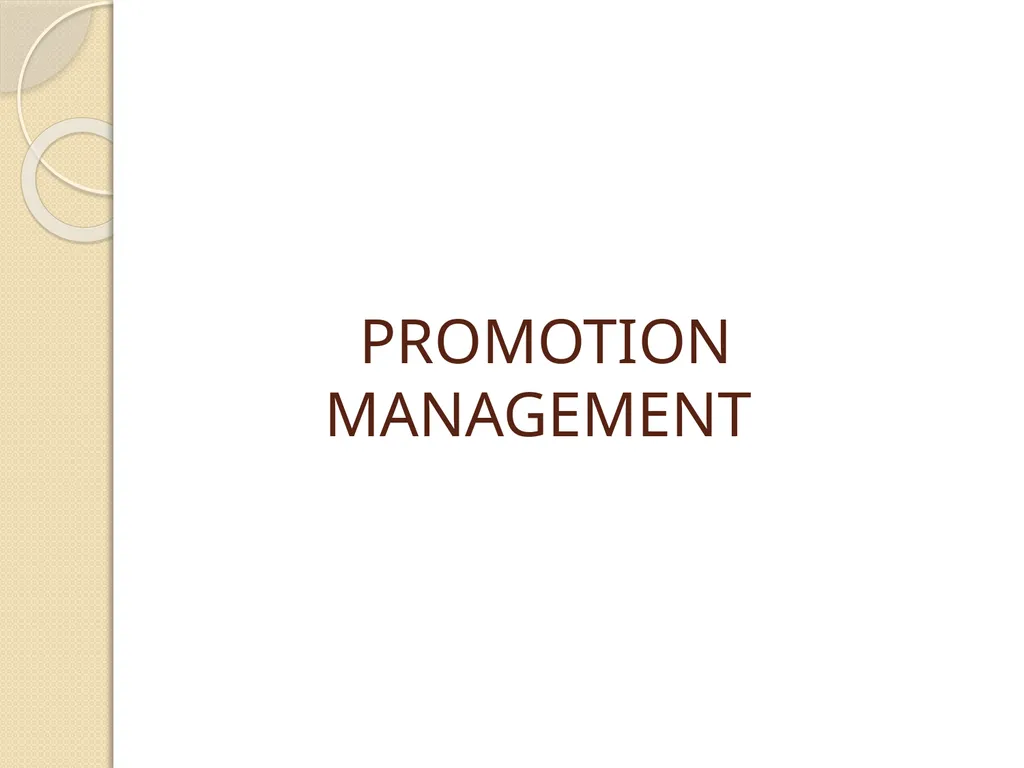 PROMOTION MANAGEMENT Promotion in marketing refers