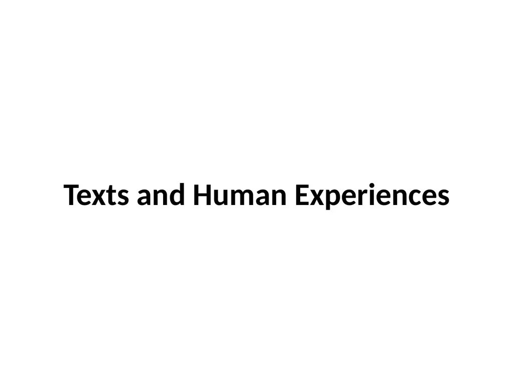 Texts and Human Experiences The Rubric In this