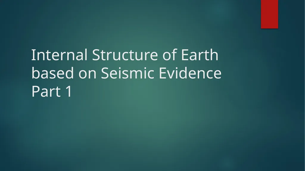 Internal Structure of Earth based on Seismic