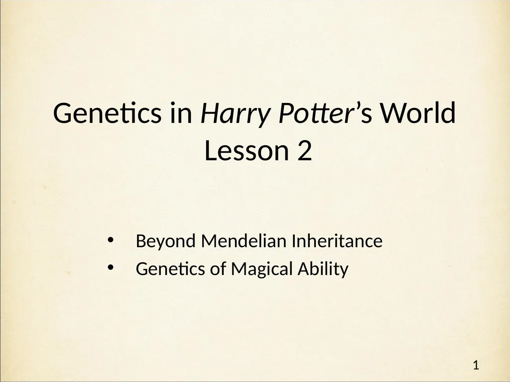 Genetics in Harry Potter’s World Lesson 2 Beyond - slide 1 of 31
