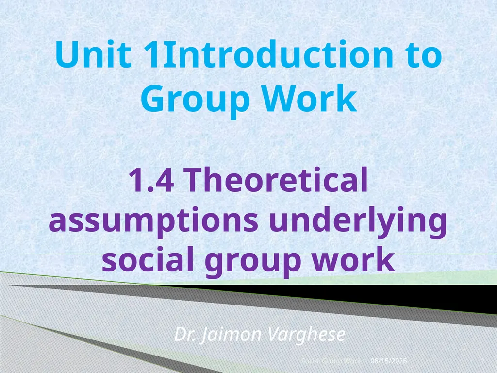 Unit 1Introduction to Group Work 1.4 Theoretical - slide 1 of 21