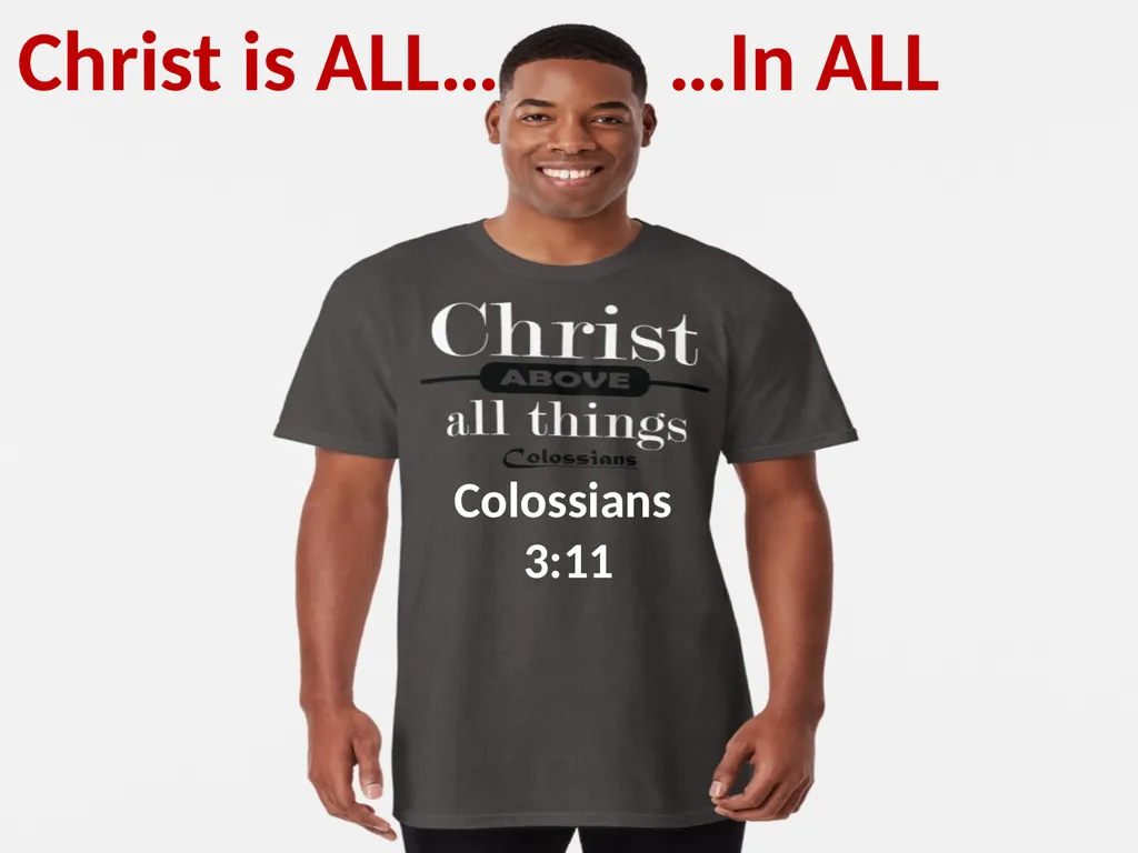 Christ is ALL… …In ALL Colossians 3:11 Firstborn - slide 1 of 5