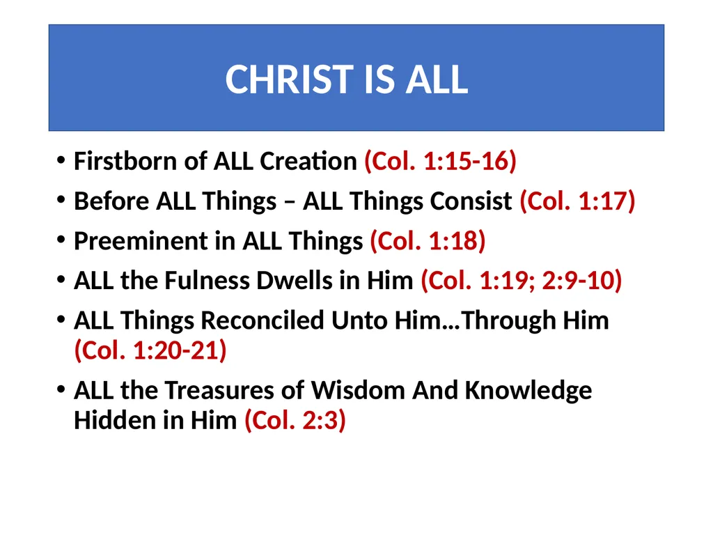 Christ is ALL… …In ALL Colossians 3:11 Firstborn - slide 2 of 5