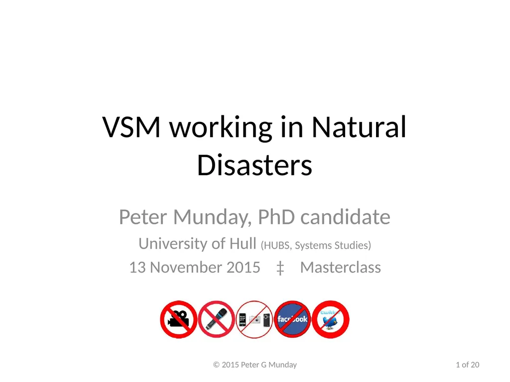 VSM working in Natural Disasters Peter Munday, PhD - slide 1 of 20