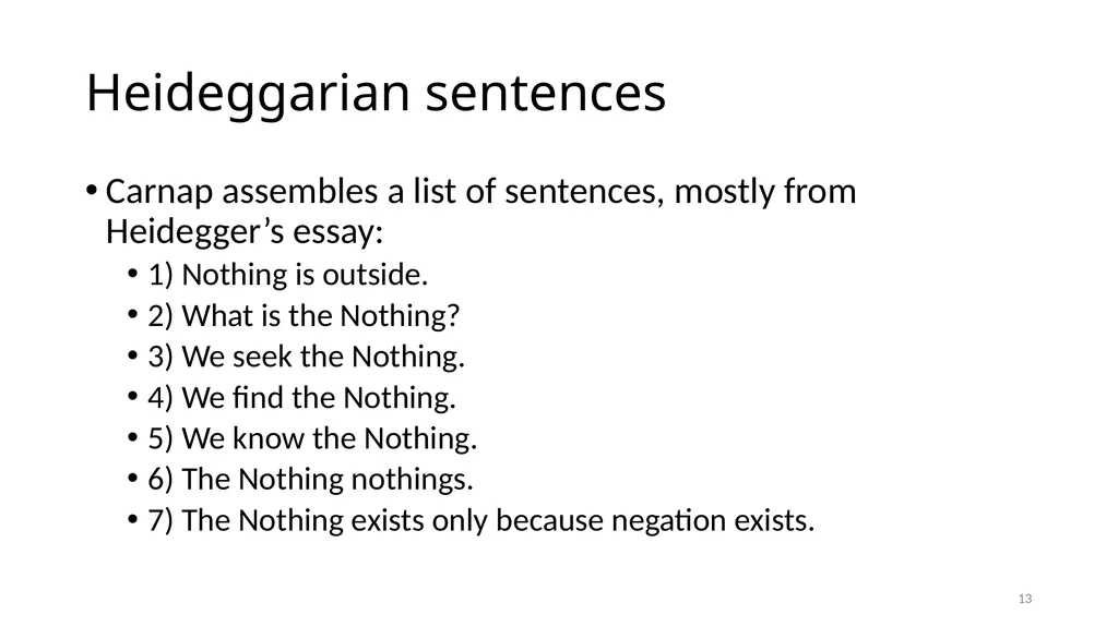 Much Ado about The Nothing Carnap and Heidegger on - slide 13 of 86