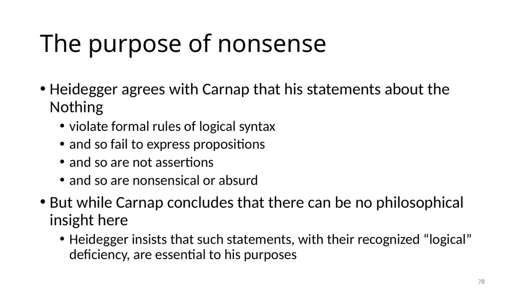 Much Ado about The Nothing Carnap and Heidegger on - slide 78 of 86