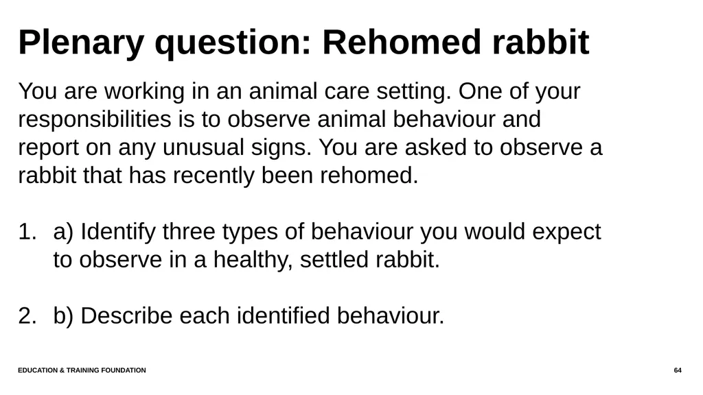 T LEVEL IN ANIMAL CARE AND MANAGEMENT Support - slide 64 of 139