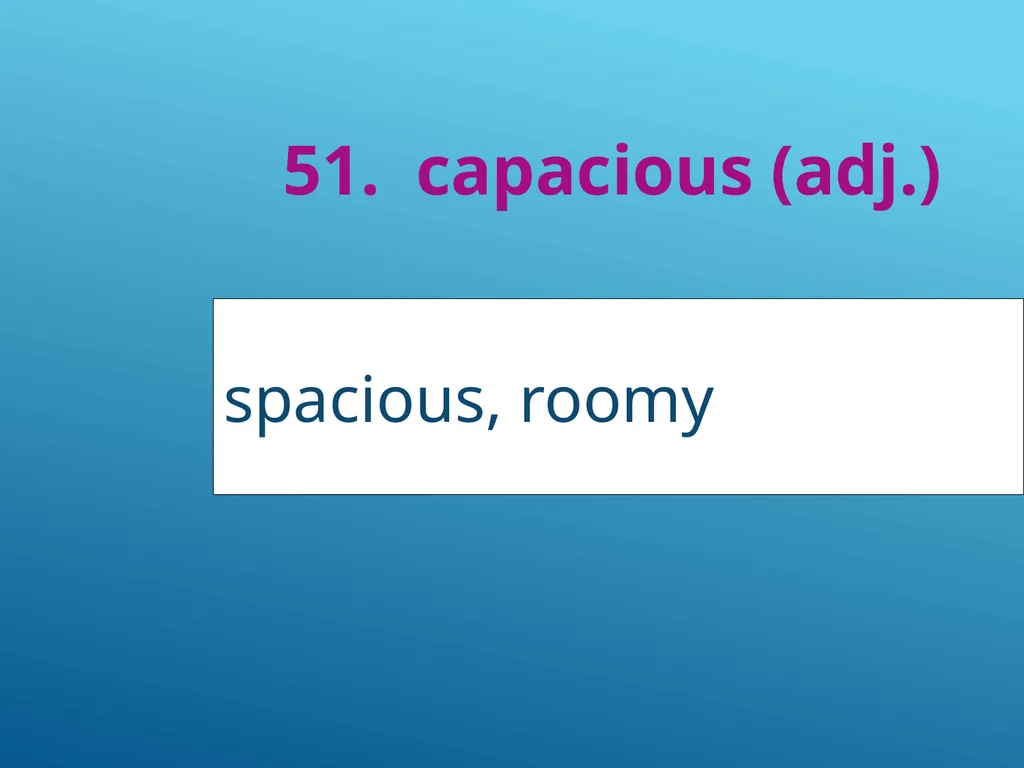 #51 - #251 AP Vocabulary List spacious, roomy - slide 2 of 251