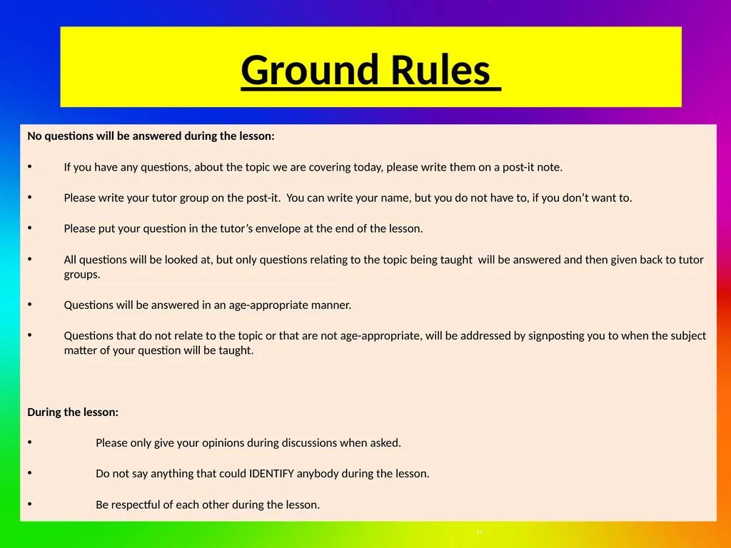 Ground Rules No questions will be answered during