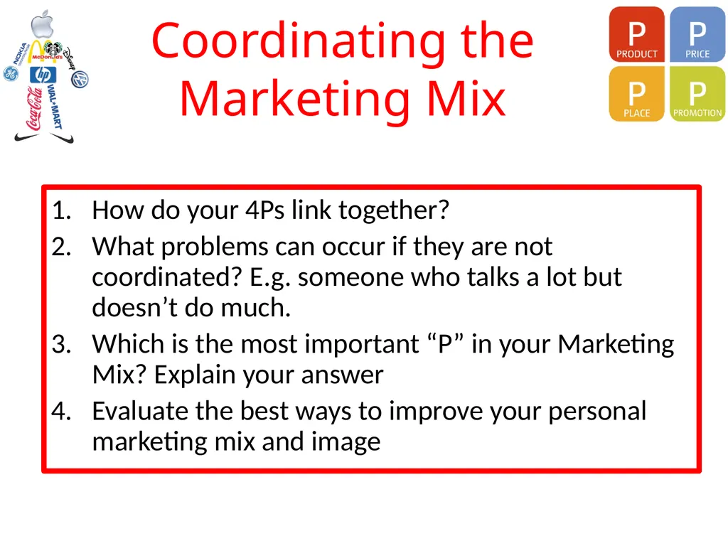 The Marketing Mix (4 Ps) The marketing mix is a - slide 13 of 13