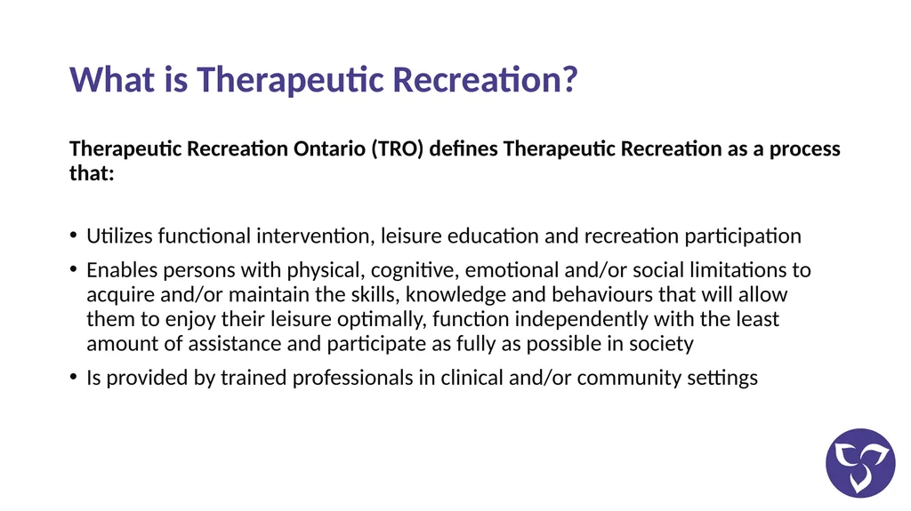 THERAPEUTIC RECREATION AWARENESS What is - slide 2 of 9