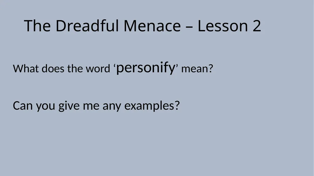 The Dreadful Menace – Lesson 1 Lesson 1 - To - slide 9 of 17