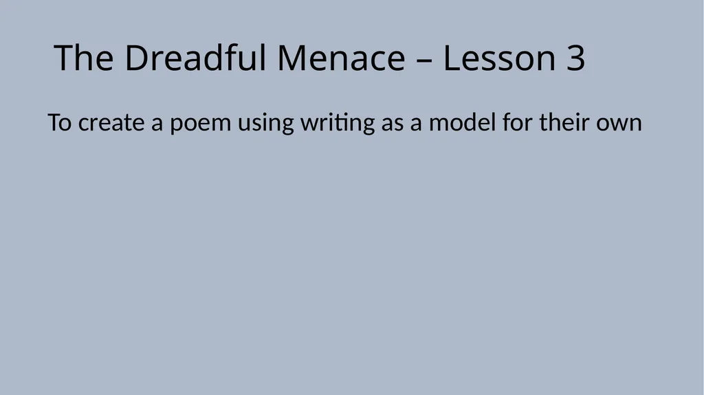 The Dreadful Menace – Lesson 1 Lesson 1 - To - slide 13 of 17