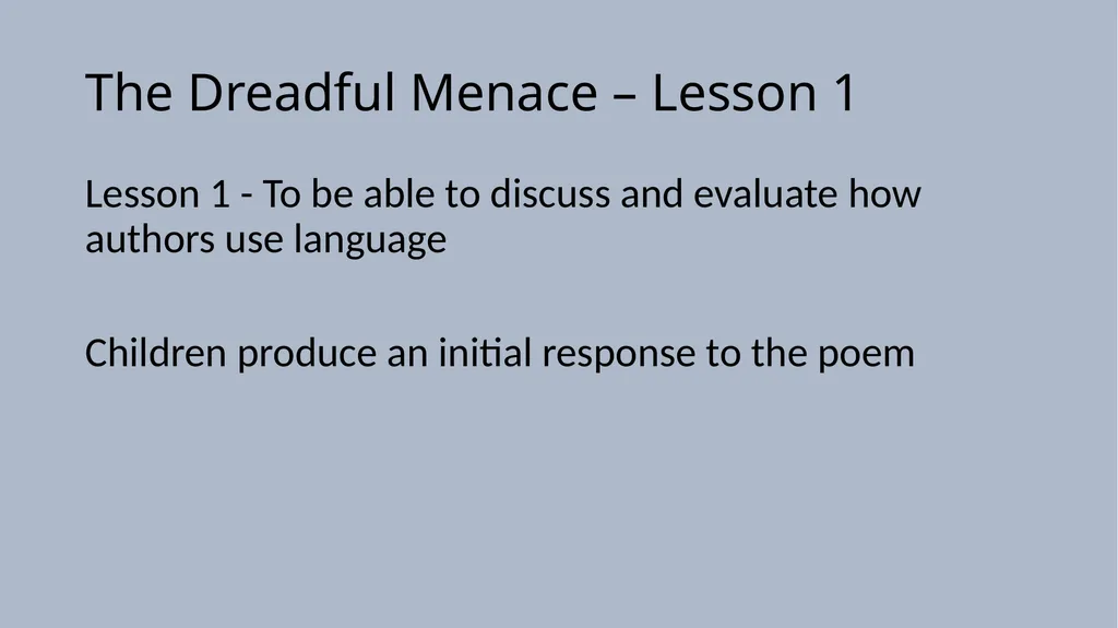 The Dreadful Menace – Lesson 1 Lesson 1 - To