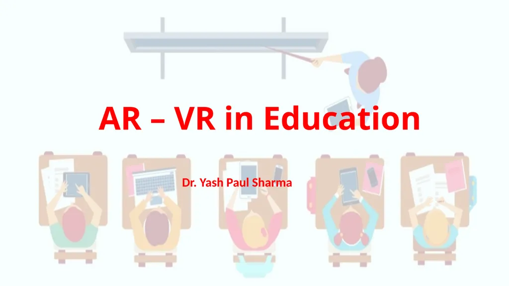 AR – VR in Education Dr. Yash Paul Sharma Document - slide 1 of 7