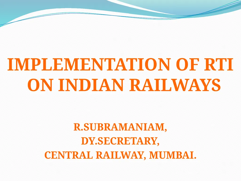 IMPLEMENTATION OF RTI ON INDIAN RAILWAYS - slide 1 of 30