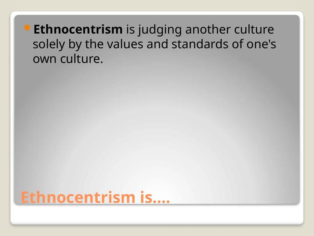 Ethnicity, Ethonocentrism, and Conflict Dr. Jared - slide 9 of 16