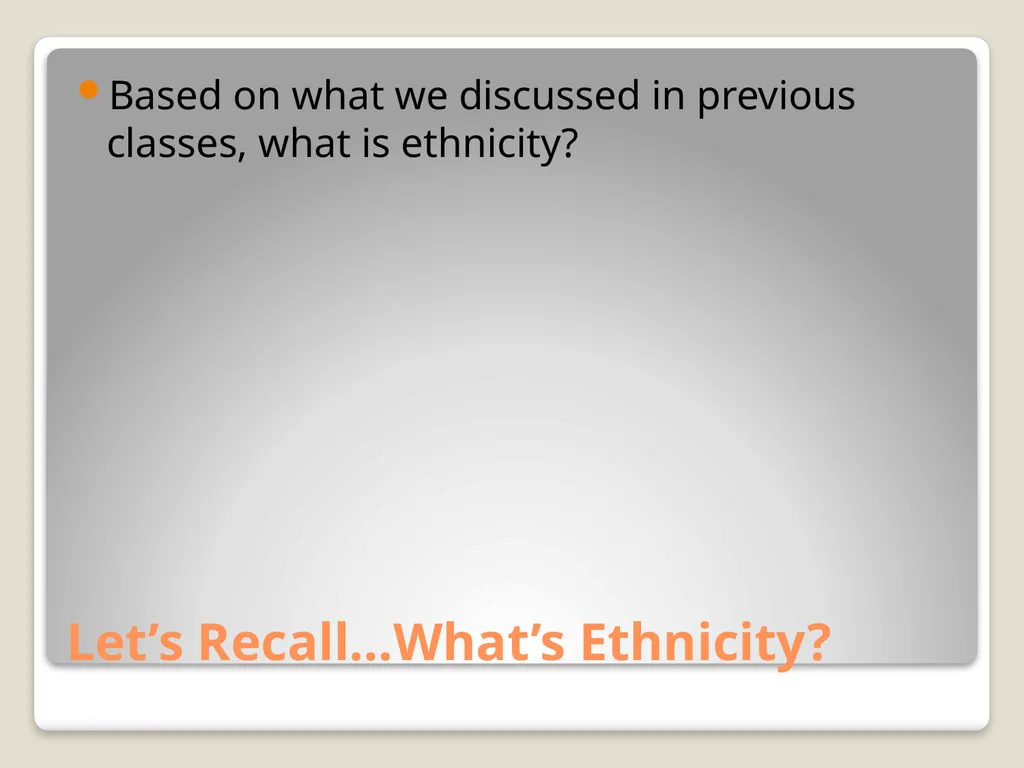 Ethnicity, Ethonocentrism, and Conflict Dr. Jared - slide 2 of 16