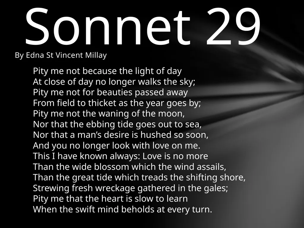 By Edna St. Vincent Millay Sonnet 29: Pity Me Not - slide 2 of 16