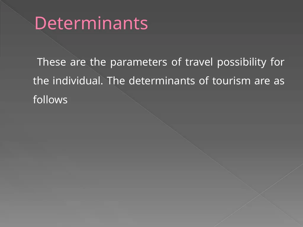 DETERMINANTS AND MOTIVATORS OF TOURISM - slide 2 of 11