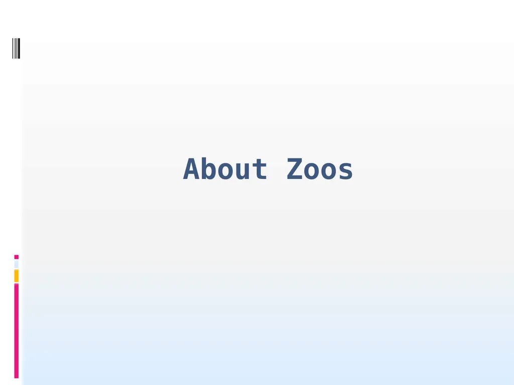 About Zoos What is Zoo? As per Section 2 (39) - slide 1 of 6