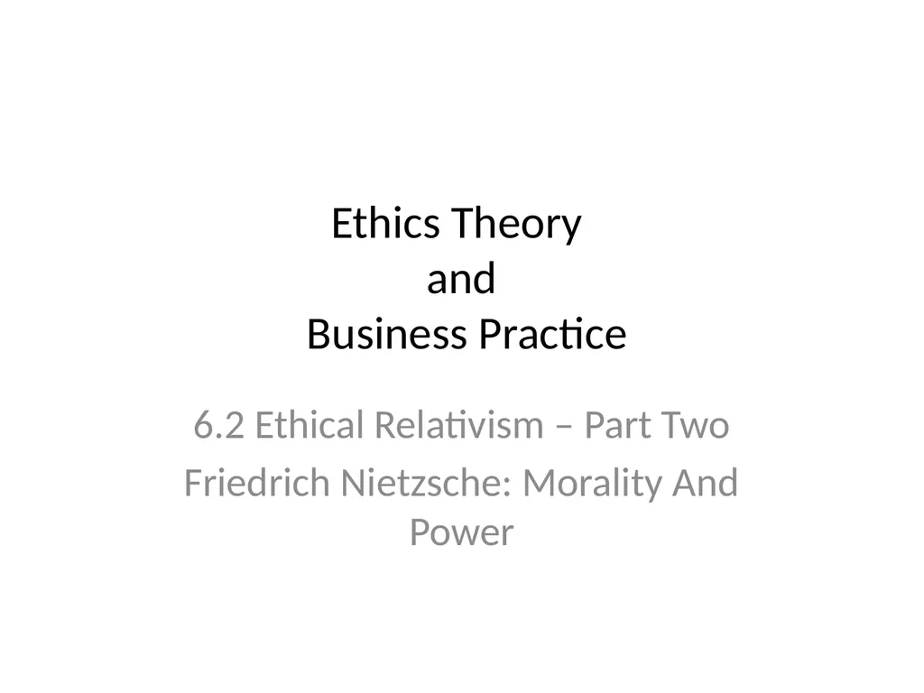 Ethics Theory and Business Practice 6.2 Ethical - slide 1 of 10