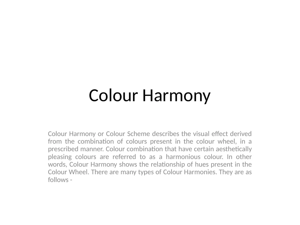 Colour Harmony Colour Harmony or Colour Scheme - slide 1 of 8