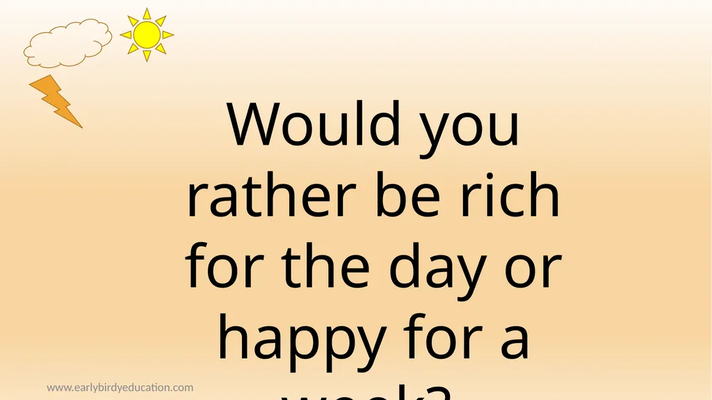 www.earlybirdyeducation.com Would you rather – - slide 8 of 9