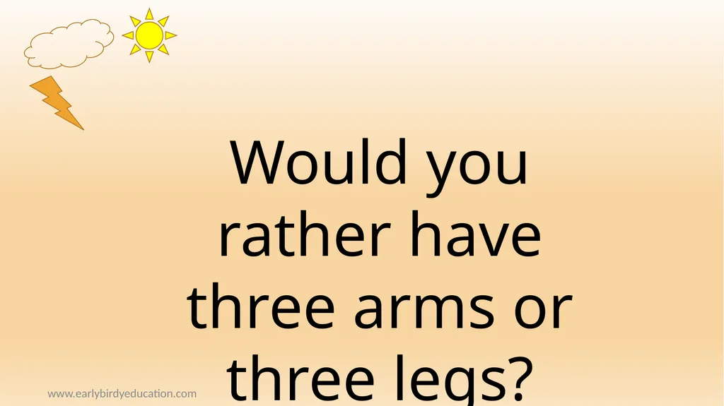 www.earlybirdyeducation.com Would you rather – - slide 9 of 9