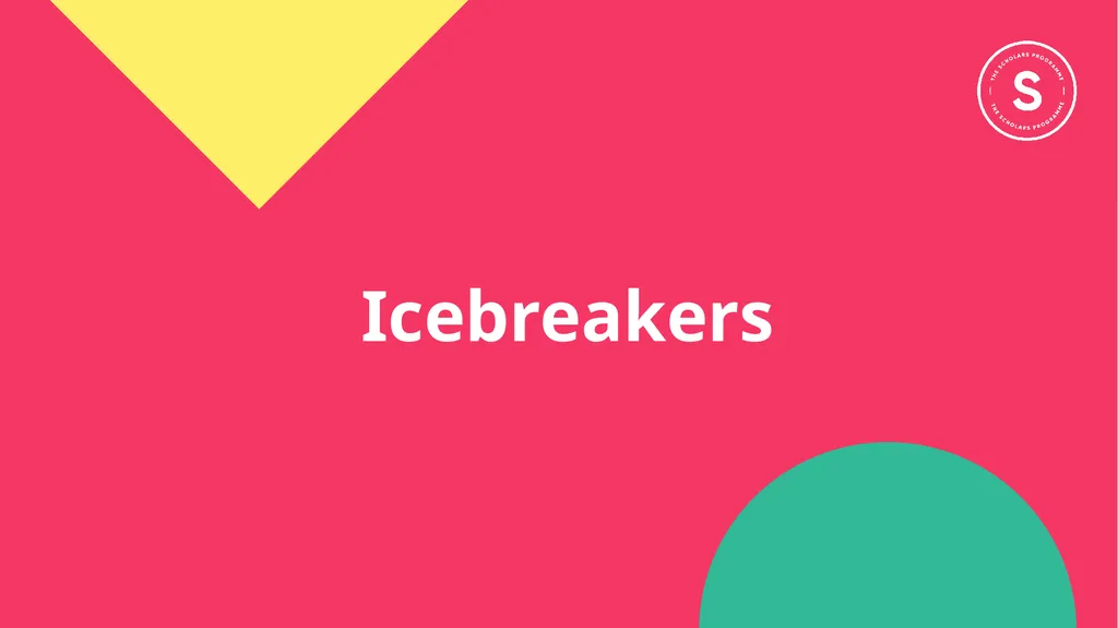 Icebreakers On the following slides, you will find - slide 1 of 9