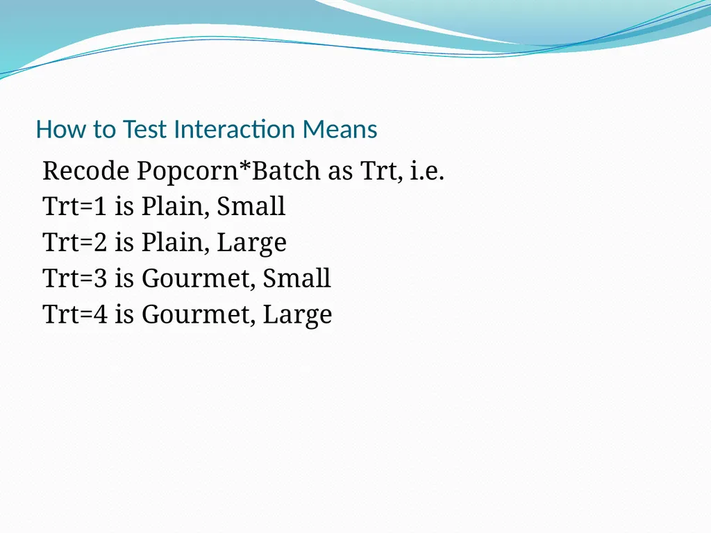 Three way ANOVA Example Popcorn!!! Data Set - slide 8 of 16