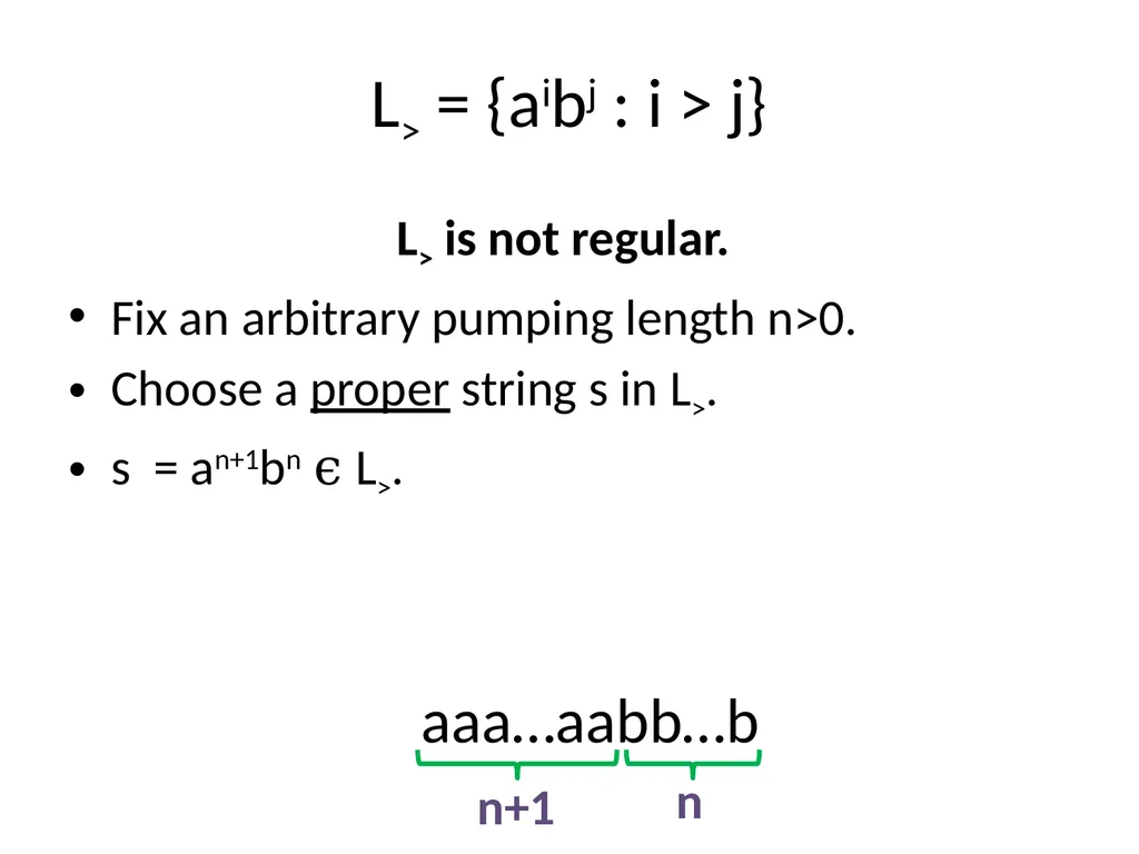 Pumping Lemma Examples L> = {aibj : i > j} - slide 6 of 67
