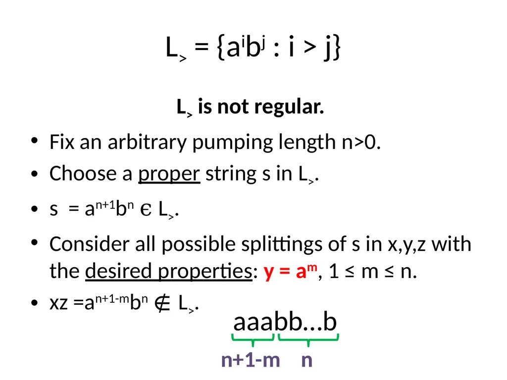 Pumping Lemma Examples L> = {aibj : i > j} - slide 12 of 67