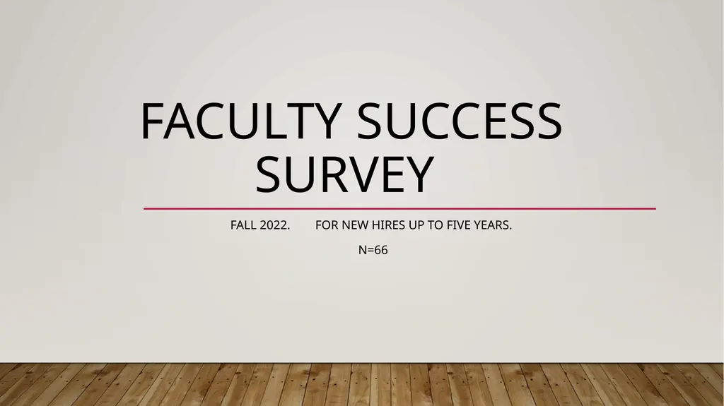 Faculty Success Survey Fall 2022. For new Hires up