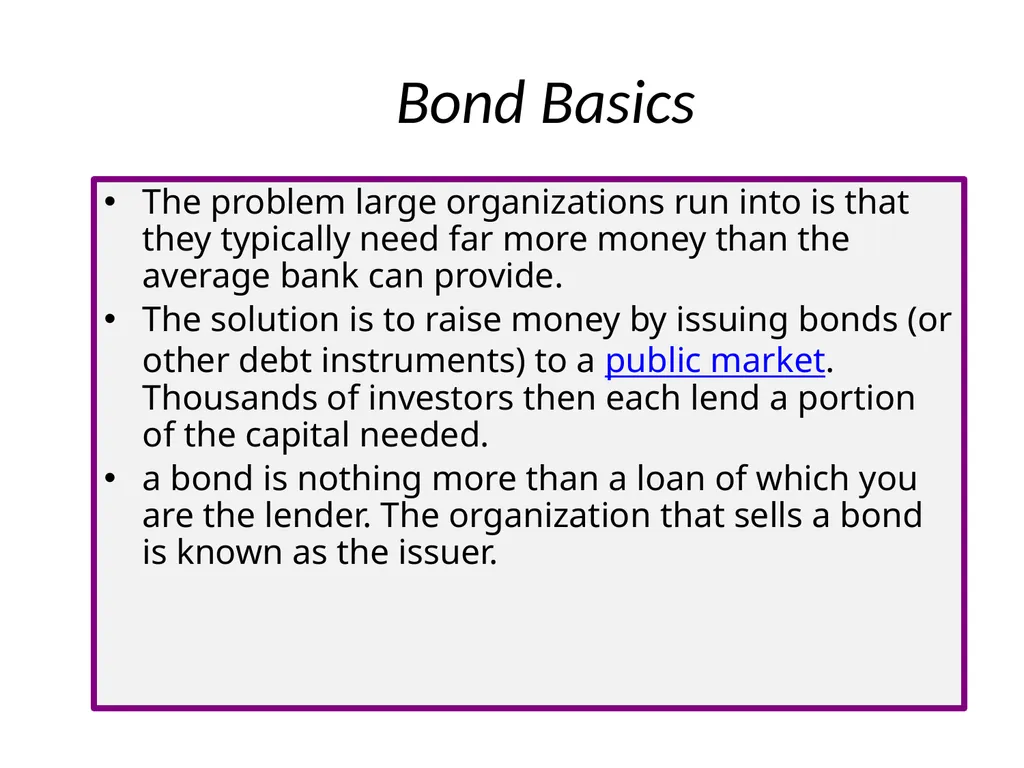 Types of Debt Bond Basics The problem large - slide 2 of 20