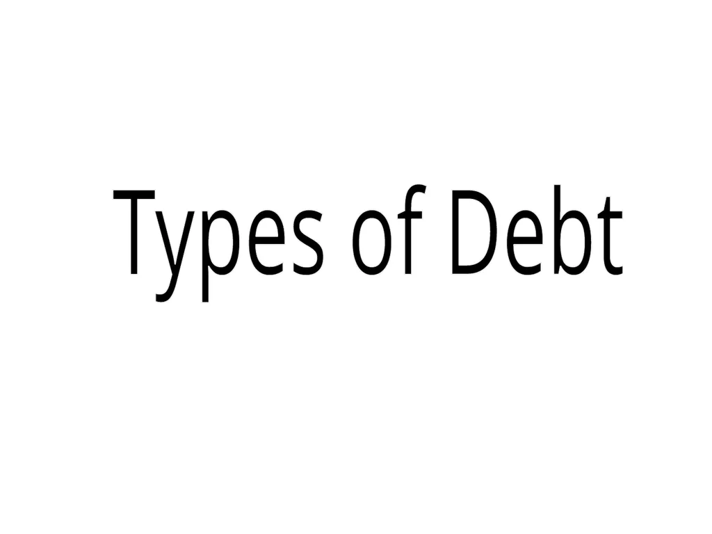 Types of Debt Bond Basics The problem large - slide 1 of 20
