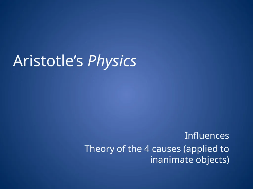 Aristotle’s Physics Influences Theory of the 4 - slide 1 of 18
