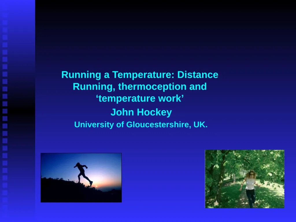 Running a Temperature: Distance Running, - slide 1 of 29
