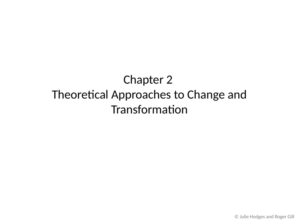 Chapter 2 Theoretical Approaches to Change and - slide 2 of 26