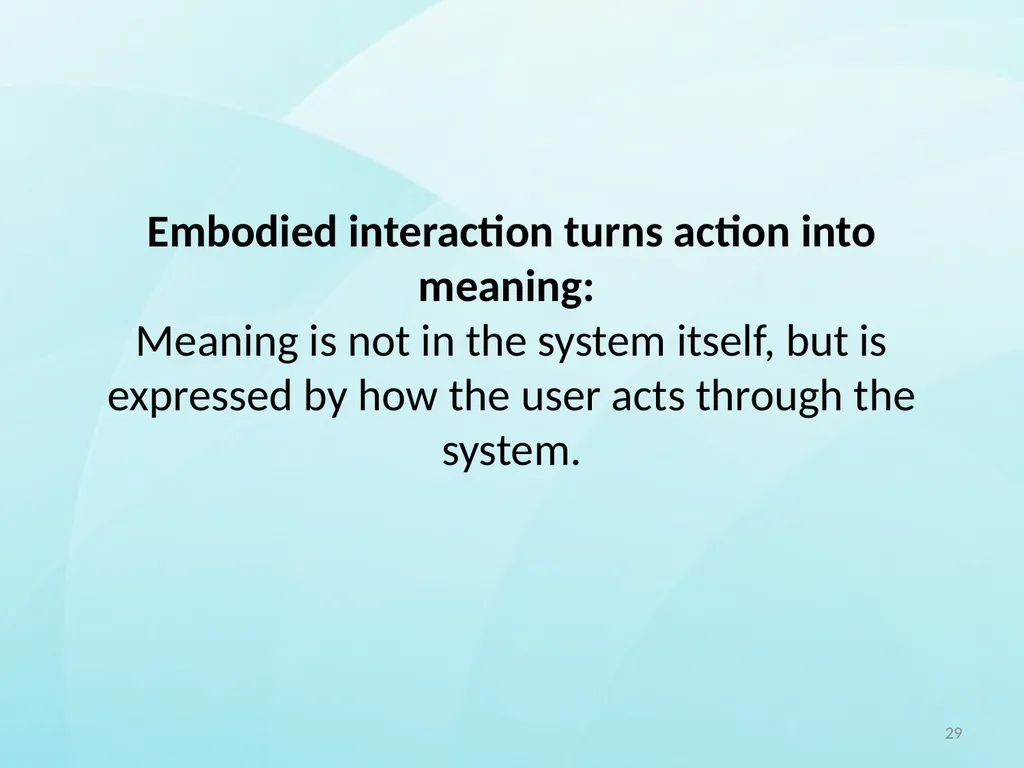 Embodied Interaction By Matthew Dunlap 1 Overview - slide 29 of 32