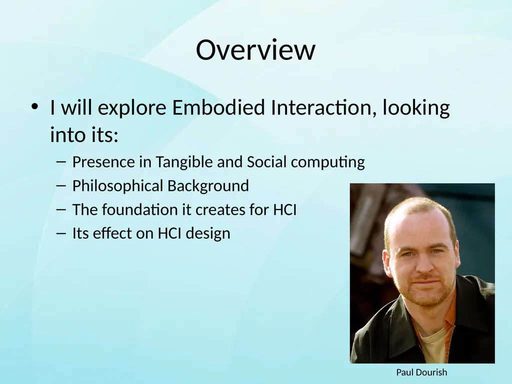 Embodied Interaction By Matthew Dunlap 1 Overview - slide 2 of 32