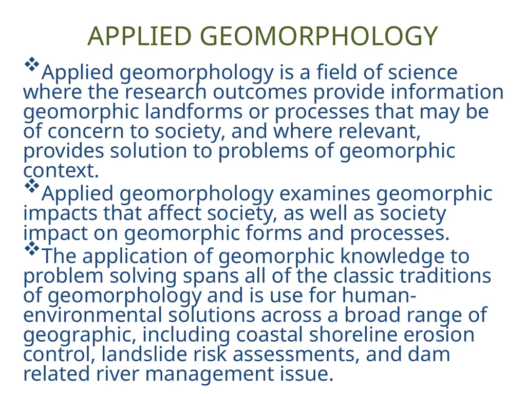 APPLIED GEOMORPHOLOGY Applied geomorphology is a - slide 1 of 7