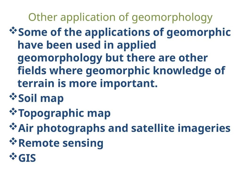 APPLIED GEOMORPHOLOGY Applied geomorphology is a - slide 7 of 7