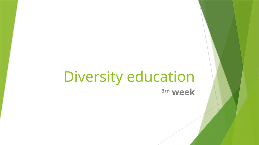 Diversity education 3rd week Q/ what is meant by? - slide 1 of 12